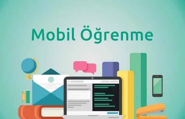 E-Öğrenme ve Mobil Öğrenme: Her Zaman ve Her Yerde Eğitim