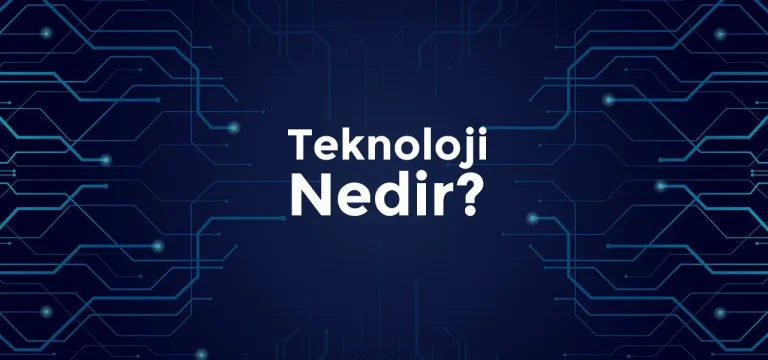 Teknoloji nedir: Başlangıç Rehberi ve Son Gelişmeler
